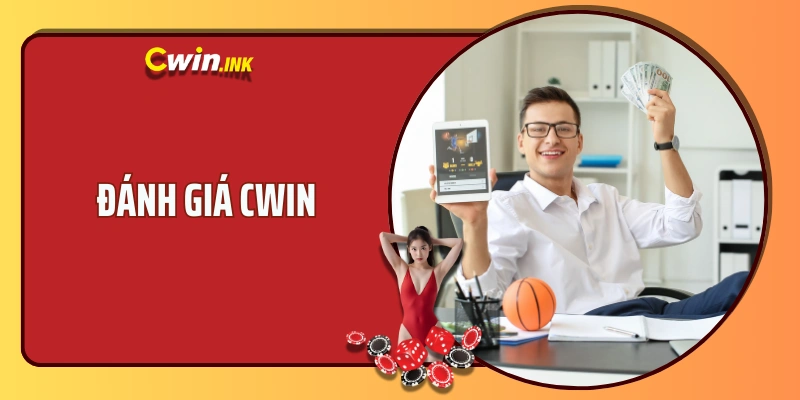 Đánh Giá CWIN: An Toàn & Tin Cậy Luôn Là Tiêu Chí Hàng Đầu?