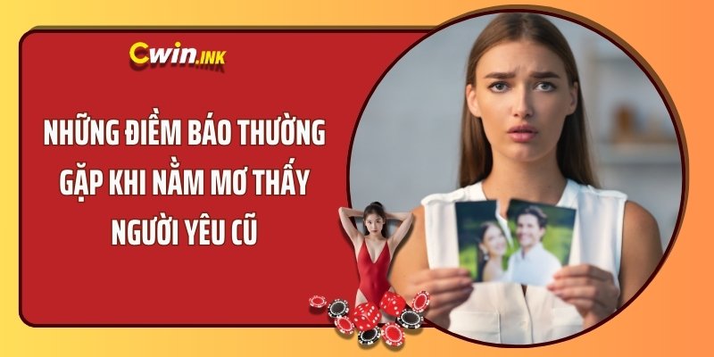 Những điềm báo thường gặp khi nằm mơ thấy người yêu cũ 